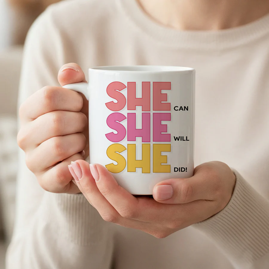 She Can She Will She Did Mug